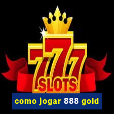 como jogar 888 gold